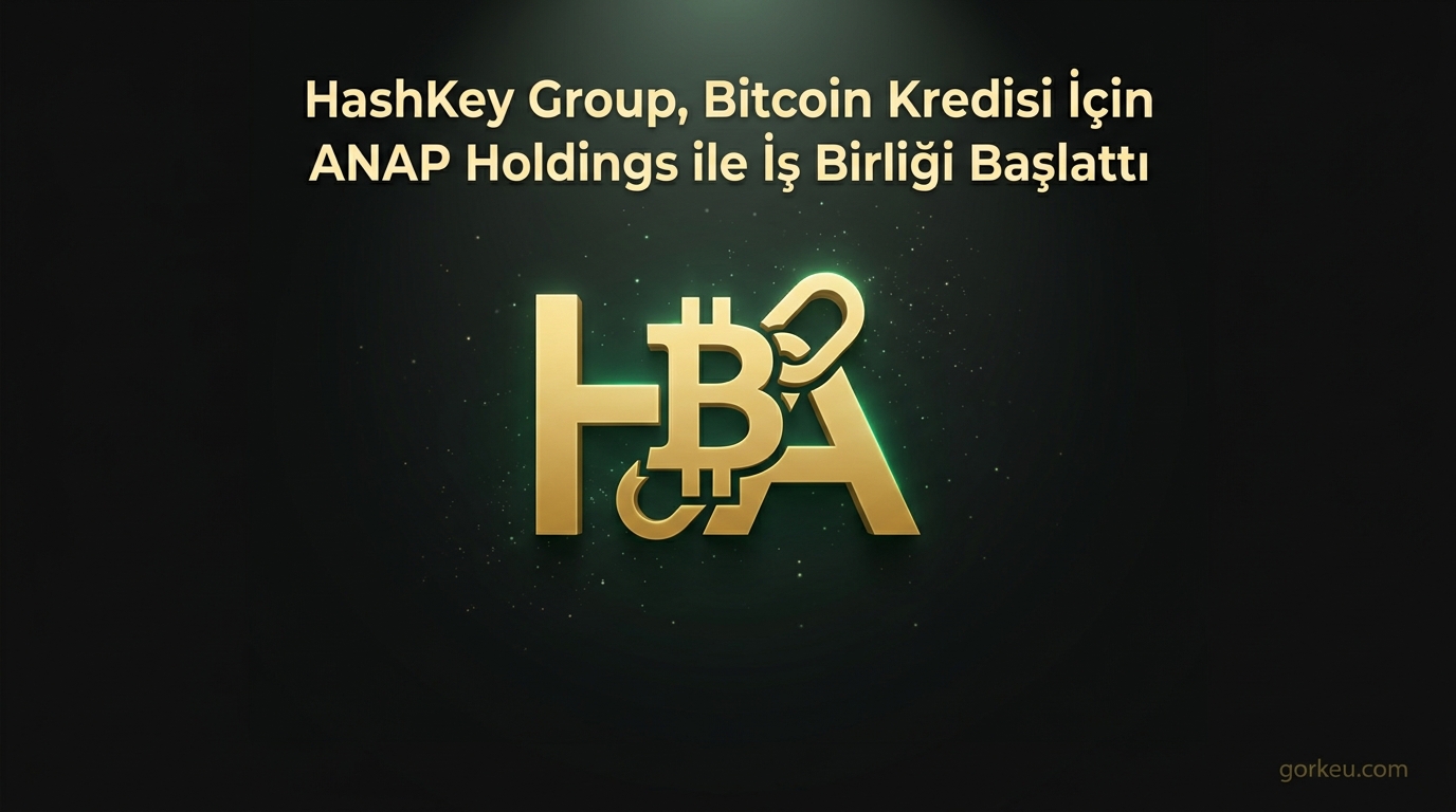 HashKey Group, Bitcoin Kredisi İçin ANAP Holdings ile İş Birliği Başlattı