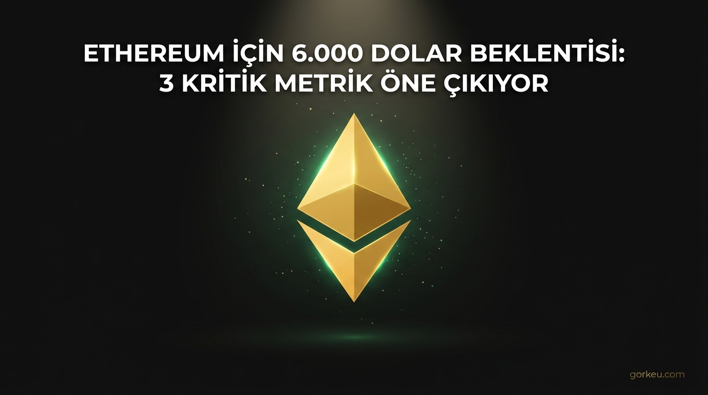 Ethereum İçin 6.000 Dolar Beklentisi: 3 Kritik Metrik Öne Çıkıyor