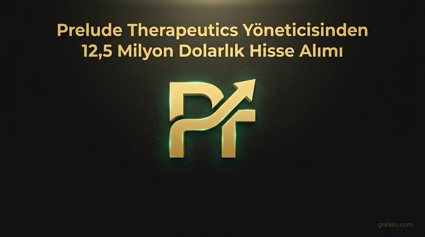Prelude Therapeutics Yöneticisinden 12,5 Milyon Dolarlık Hisse Alımı