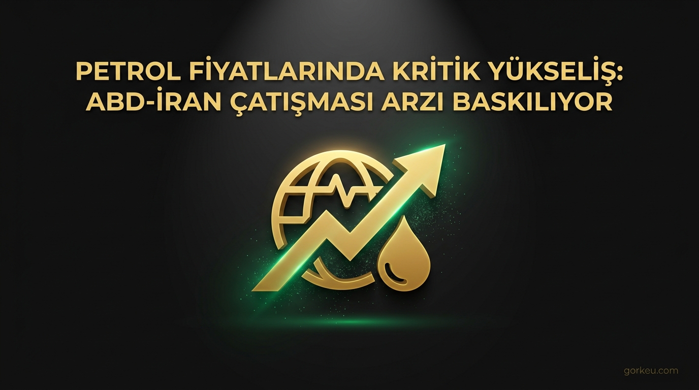 Petrol Fiyatlarında Kritik Yükseliş: ABD-İran Çatışması Arzı Baskılıyor