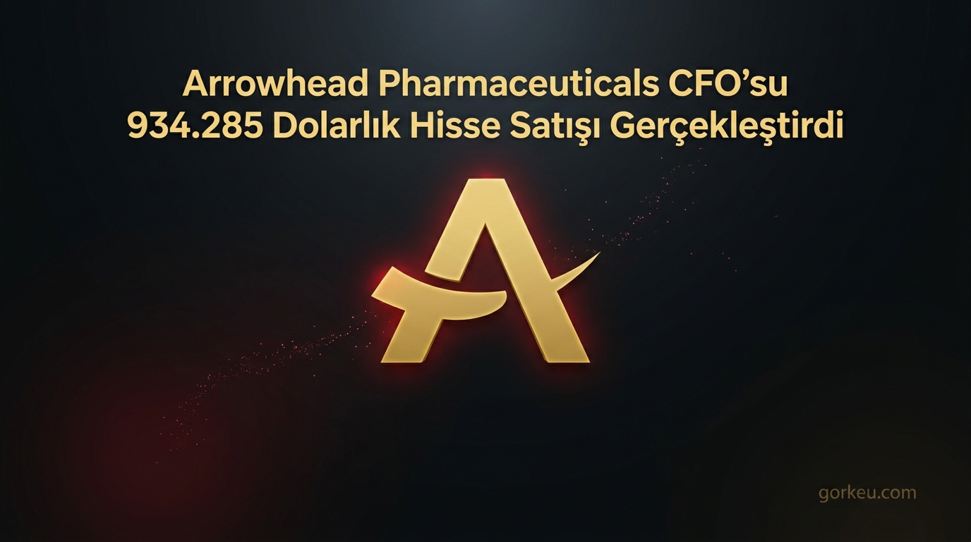 Arrowhead Pharmaceuticals CFO'su 934.285 Dolarlık Hisse Satışı Gerçekleştirdi