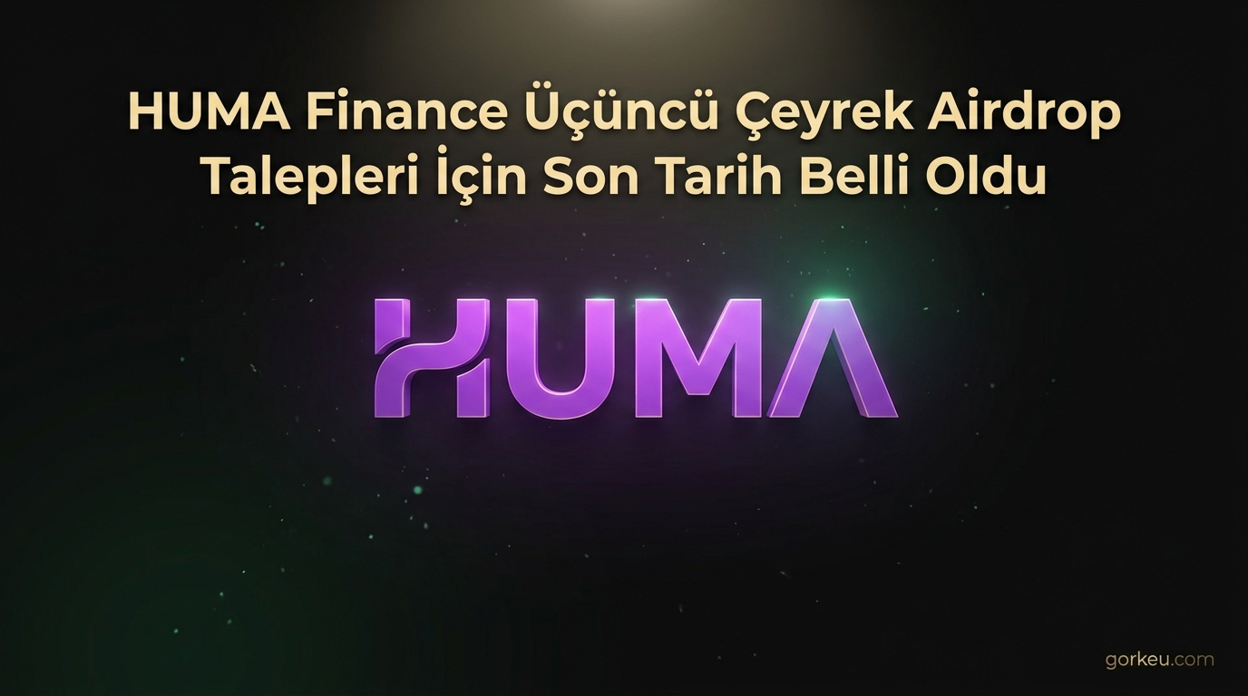 HUMA Finance Airdrop İçin Son Çağrı: Talep Süreci 26 Mart'ta Sona Eriyor