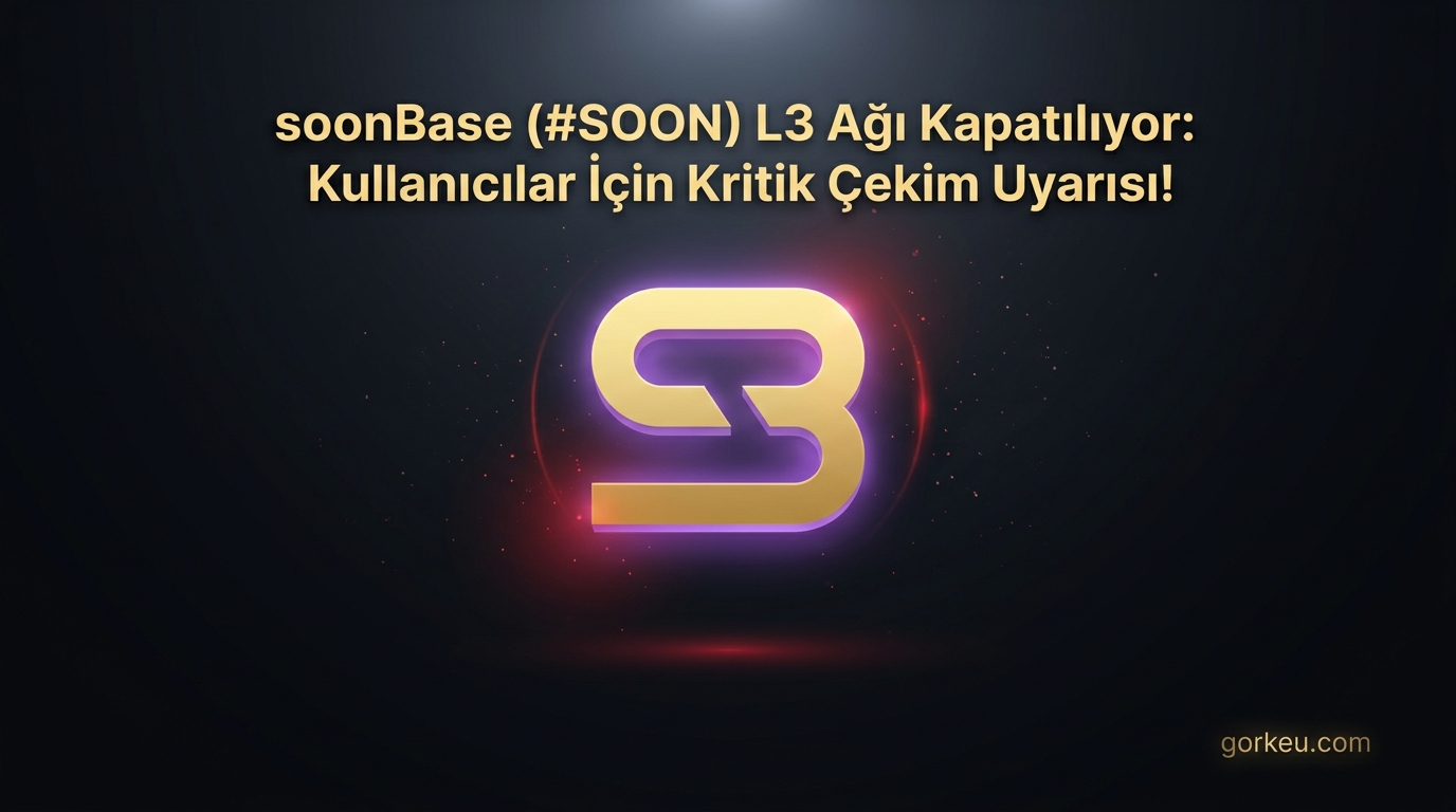 soonBase (SOON) L3 Ağı Kapatılıyor: Kullanıcılar İçin Kritik Çekim Uyarısı