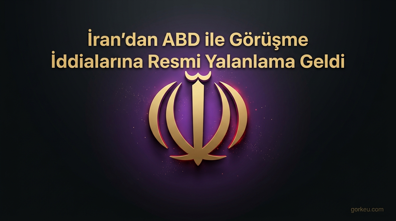 İran'dan ABD ile Görüşme İddialarına Resmi Yalanlama Geldi