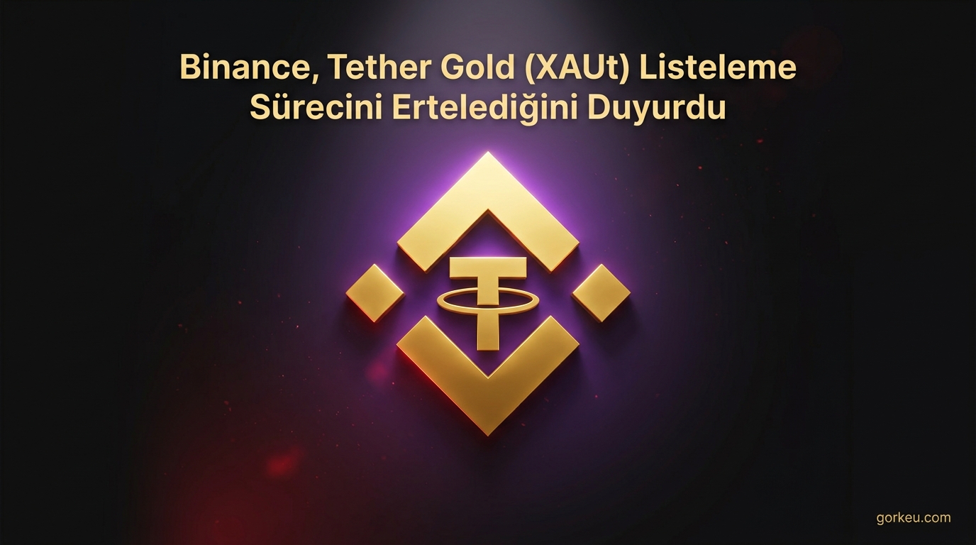 Binance, Tether Gold (XAUt) Listeleme Sürecini Ertelediğini Duyurdu