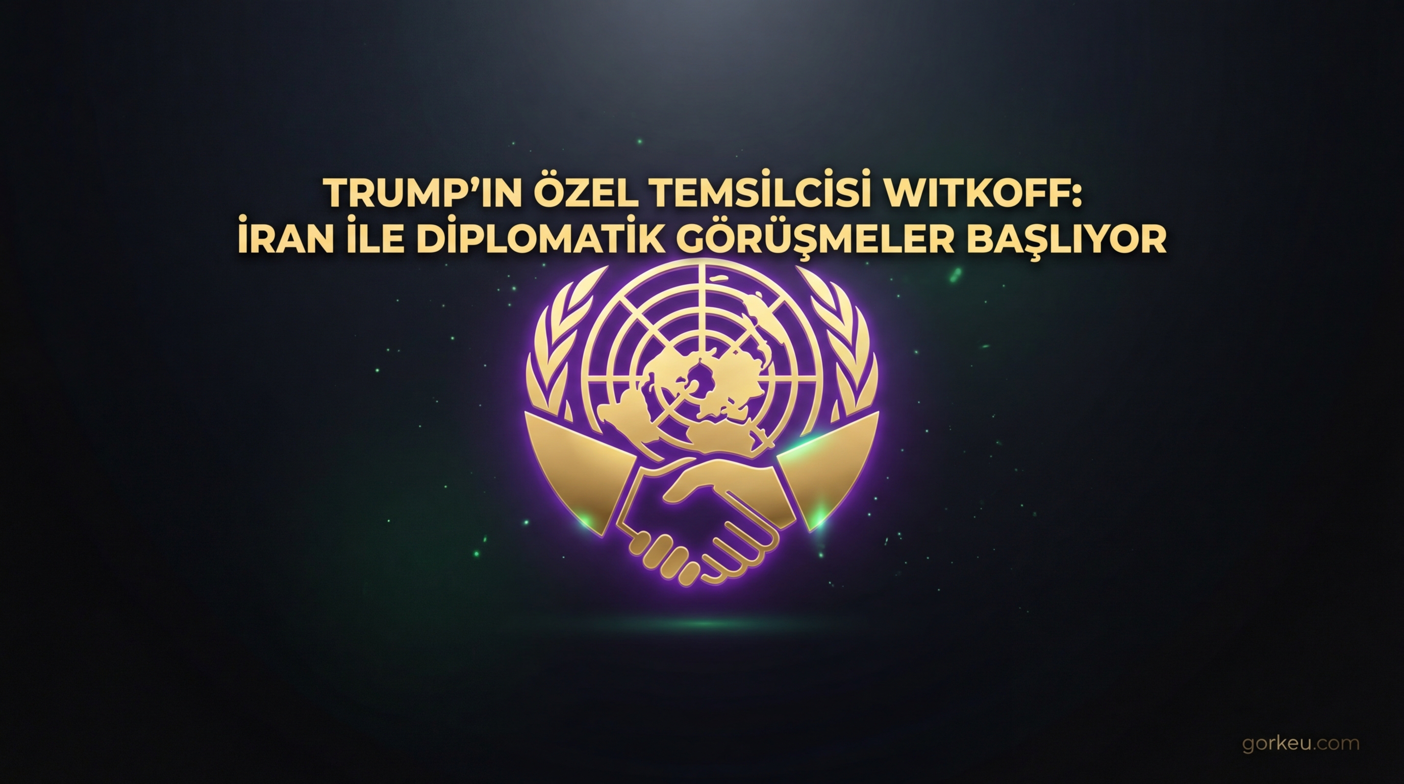 Trump'ın Özel Temsilcisi Witkoff: Bu Hafta İran ile Görüşmeler Başlıyor