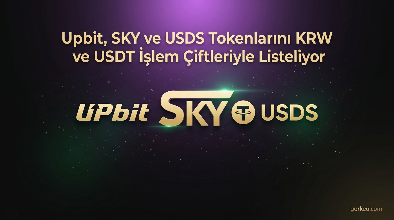 Upbit, SKY ve USDS Tokenlarını KRW ve USDT İşlem Çiftleriyle Listeliyor