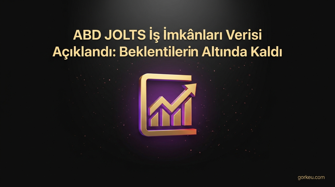 ABD JOLTS İş İmkânları Verisi Açıklandı: Beklentilerin Altında Kaldı