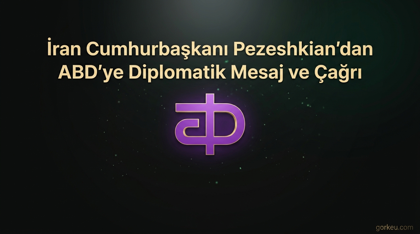 İran Cumhurbaşkanı Pezeshkian'dan ABD'ye Diplomatik Mesaj ve Çağrı