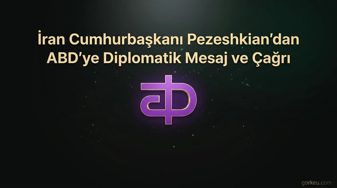 İran Cumhurbaşkanı Pezeshkian'dan ABD'ye Diplomatik Mesaj ve Çağrı