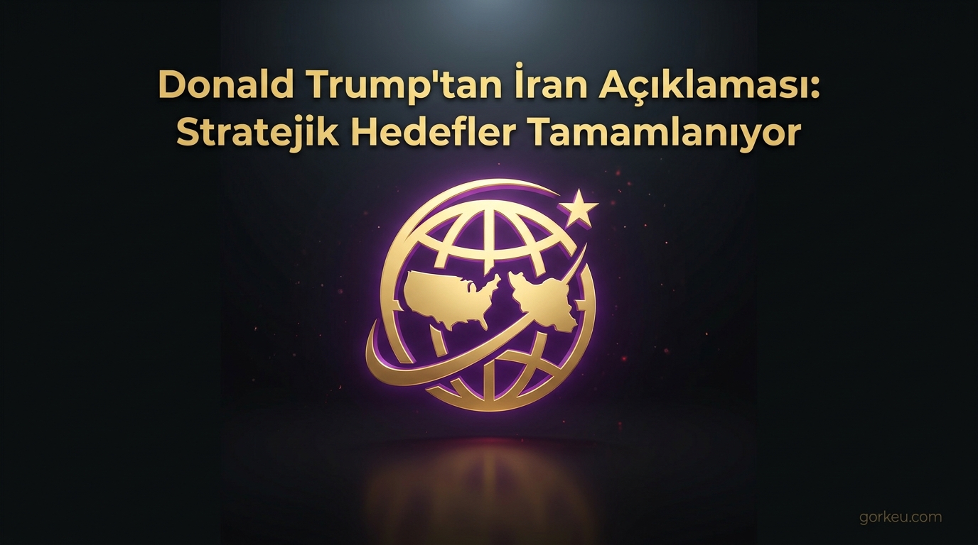 Donald Trump'tan İran Açıklaması: Stratejik Hedefler Tamamlanmak Üzere