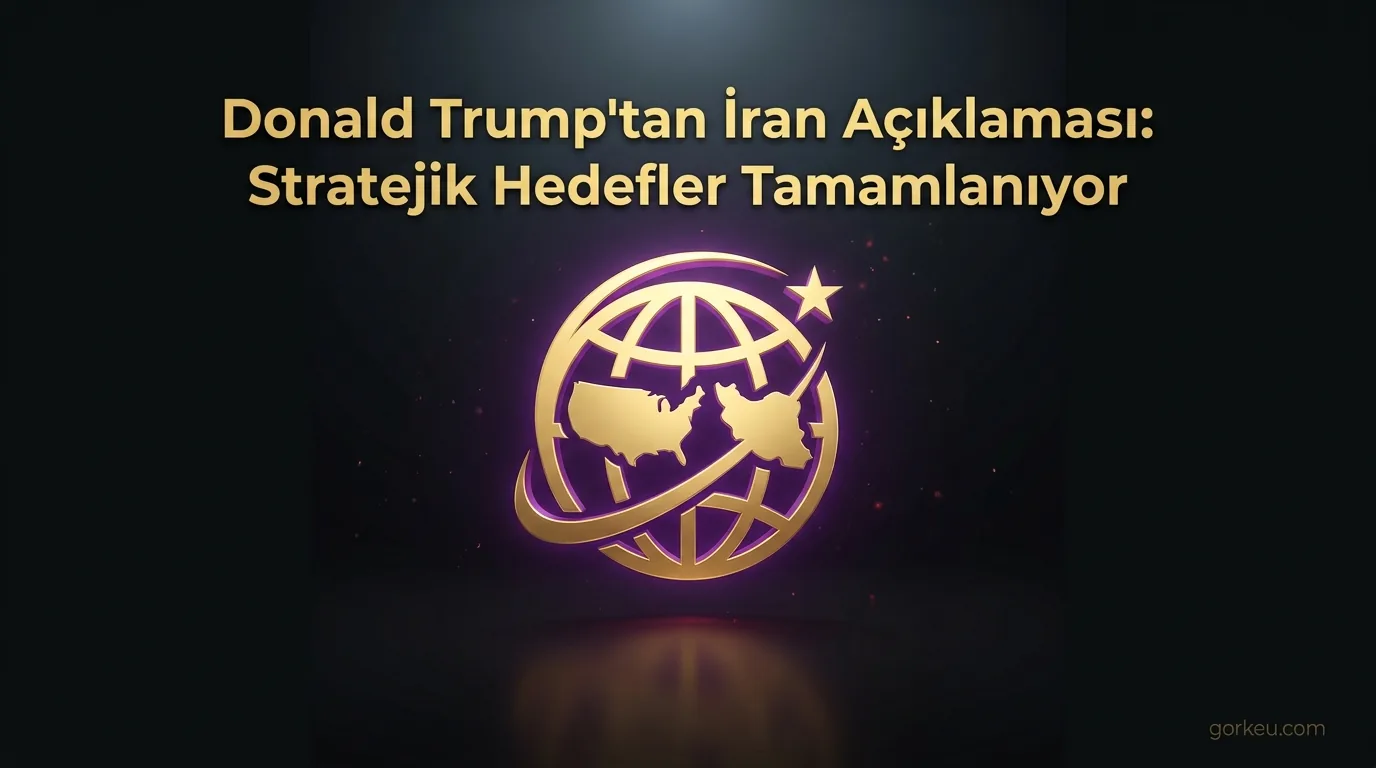 Donald Trump'tan İran Açıklaması: Stratejik Hedefler Tamamlanmak Üzere