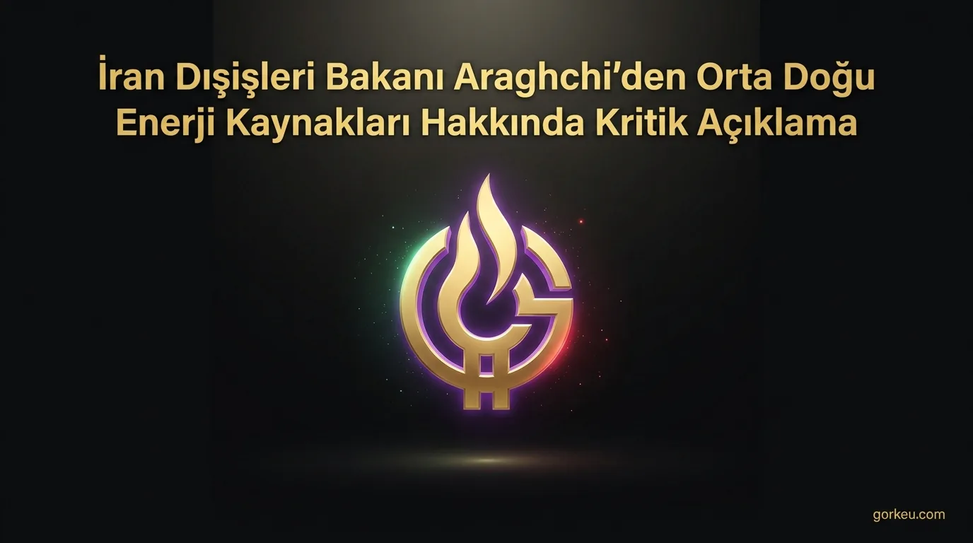 İran Dışişleri Bakanı Araghchi'den Orta Doğu Enerji Kaynakları Hakkında Kritik Açıklama