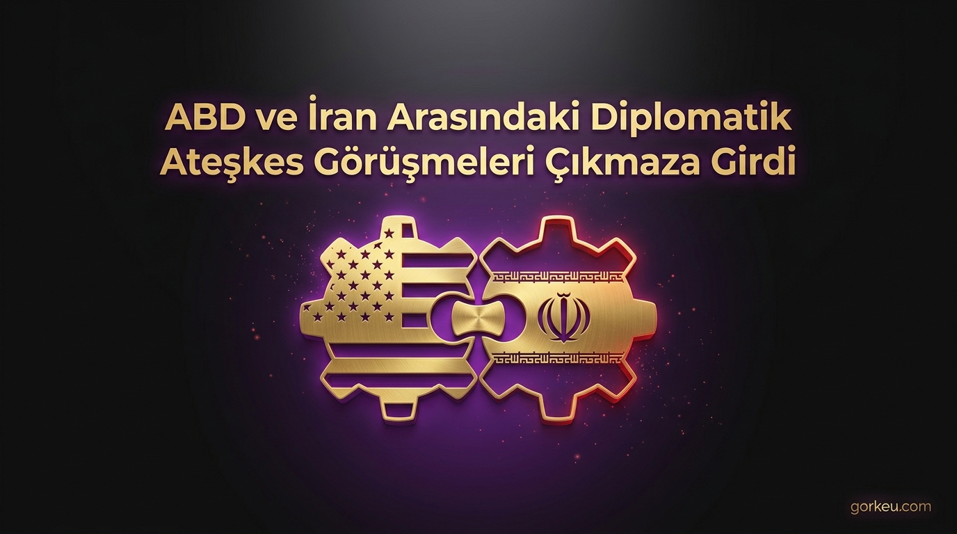 ABD ve İran Arasındaki Diplomatik Ateşkes Görüşmeleri Çıkmaza Girdi