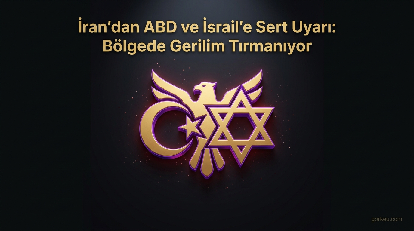 İran'dan ABD ve İsrail'e Sert Uyarı: Bölgede Gerilim Tırmanıyor