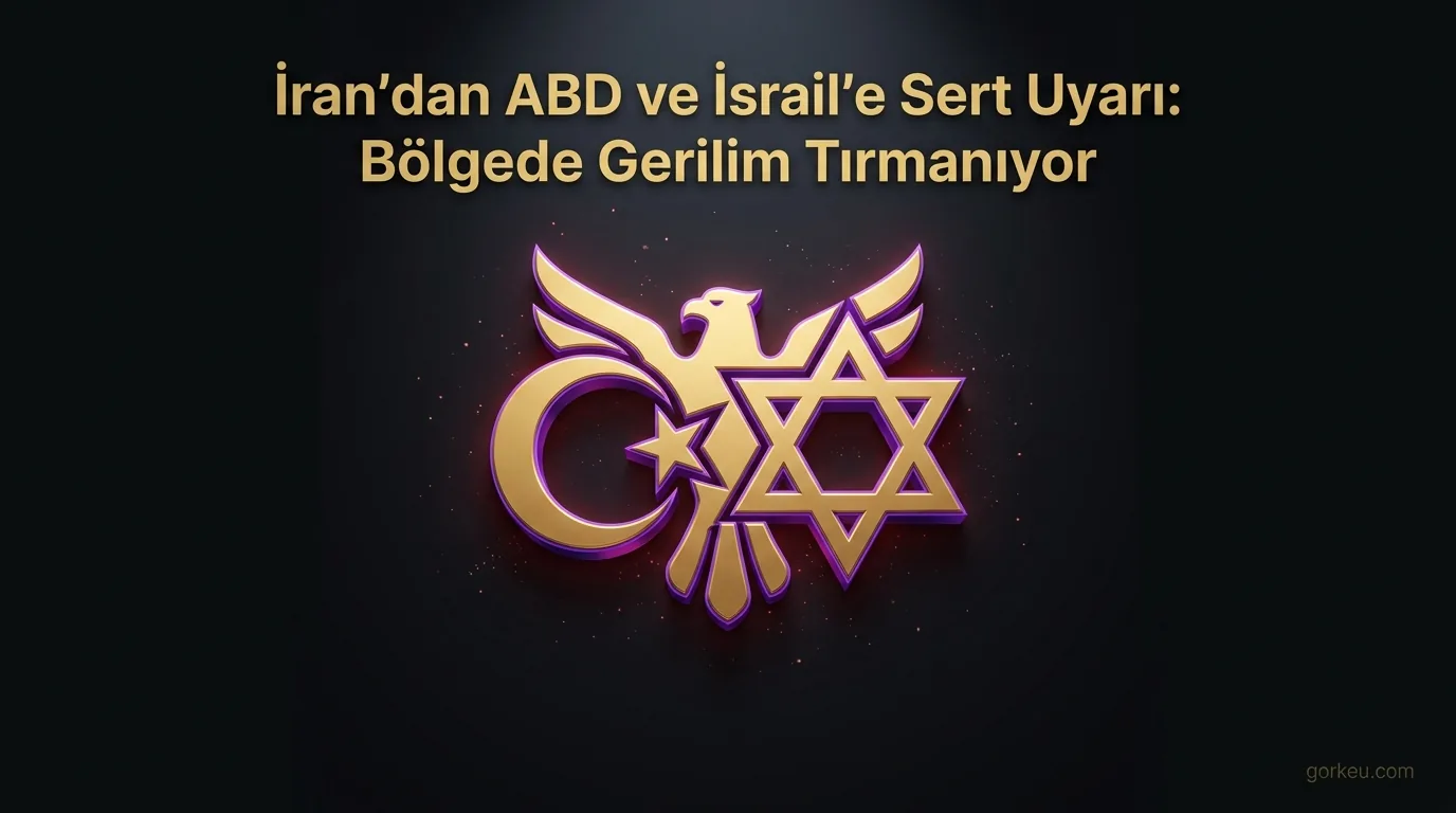 İran'dan ABD ve İsrail'e Sert Uyarı: Bölgede Gerilim Tırmanıyor