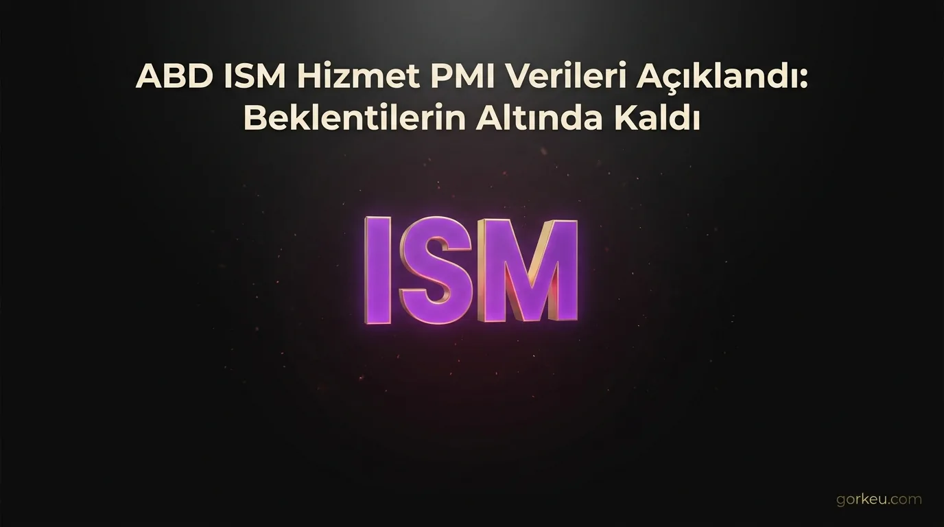 ABD ISM Hizmet PMI Verileri Açıklandı: Beklentilerin Altında Kaldı