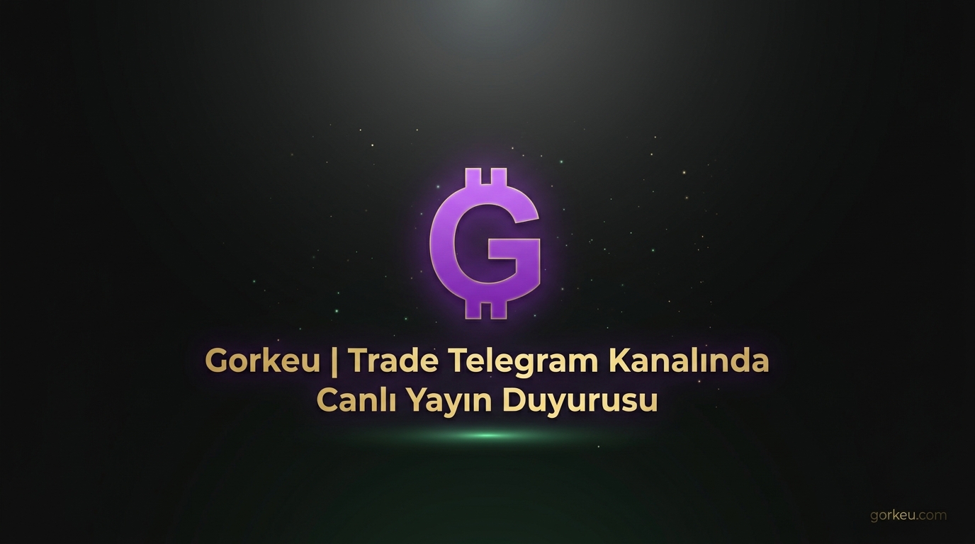 Gorkeu | Trade Telegram Kanalında Canlı Yayın Duyurusu