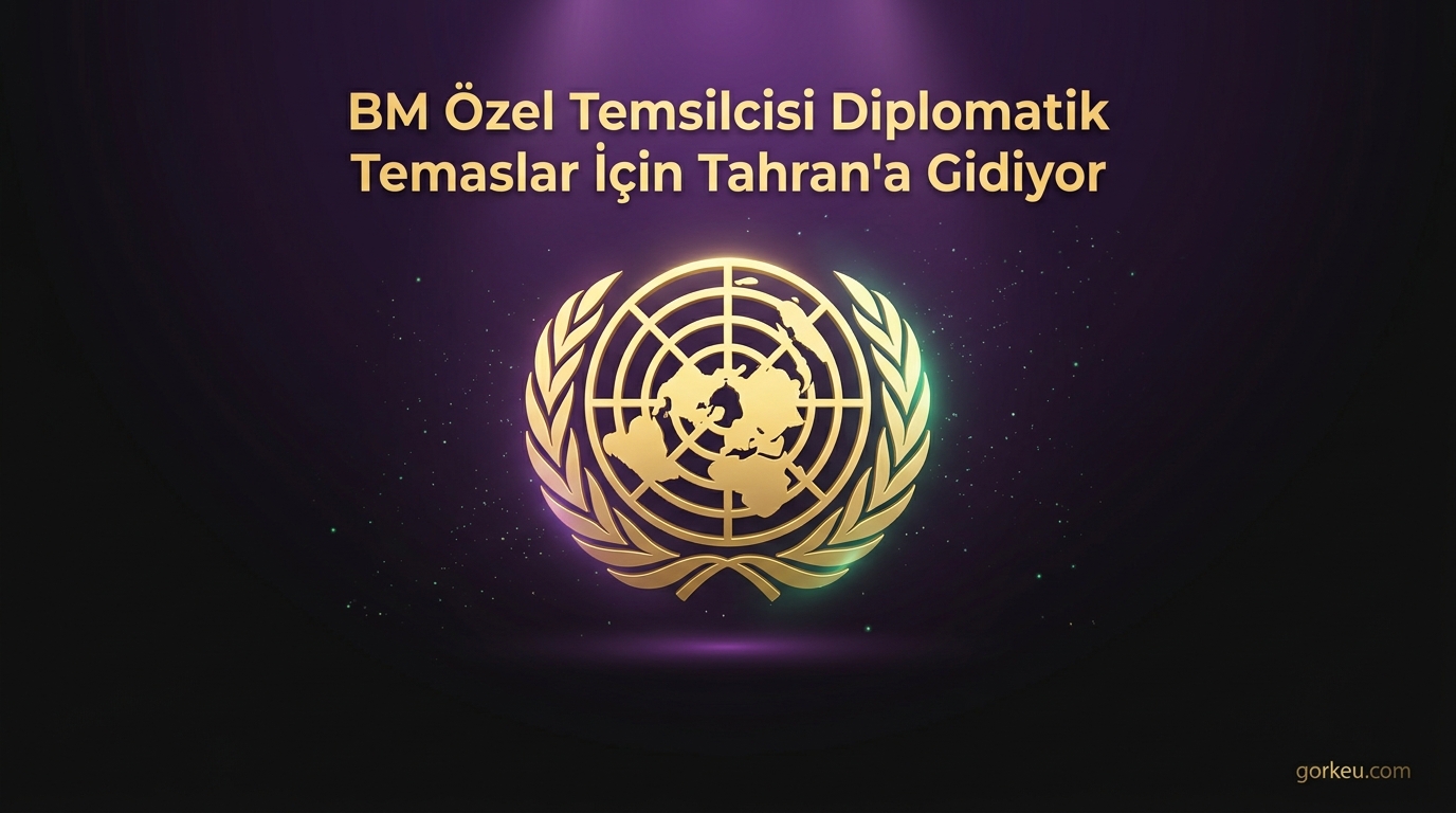 BM Özel Temsilcisi Diplomatik Temaslar İçin Tahran'a Gidiyor