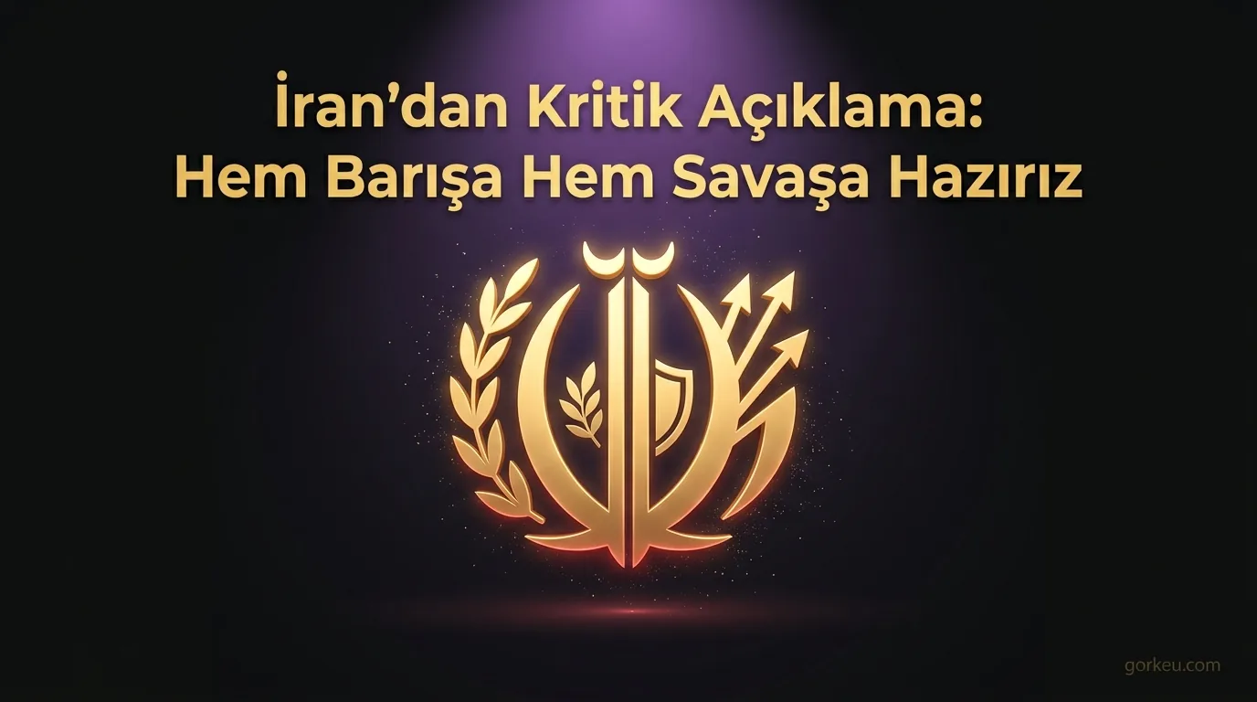 İran'dan Kritik Açıklama: Hem Barışa Hem Savaşa Hazırız