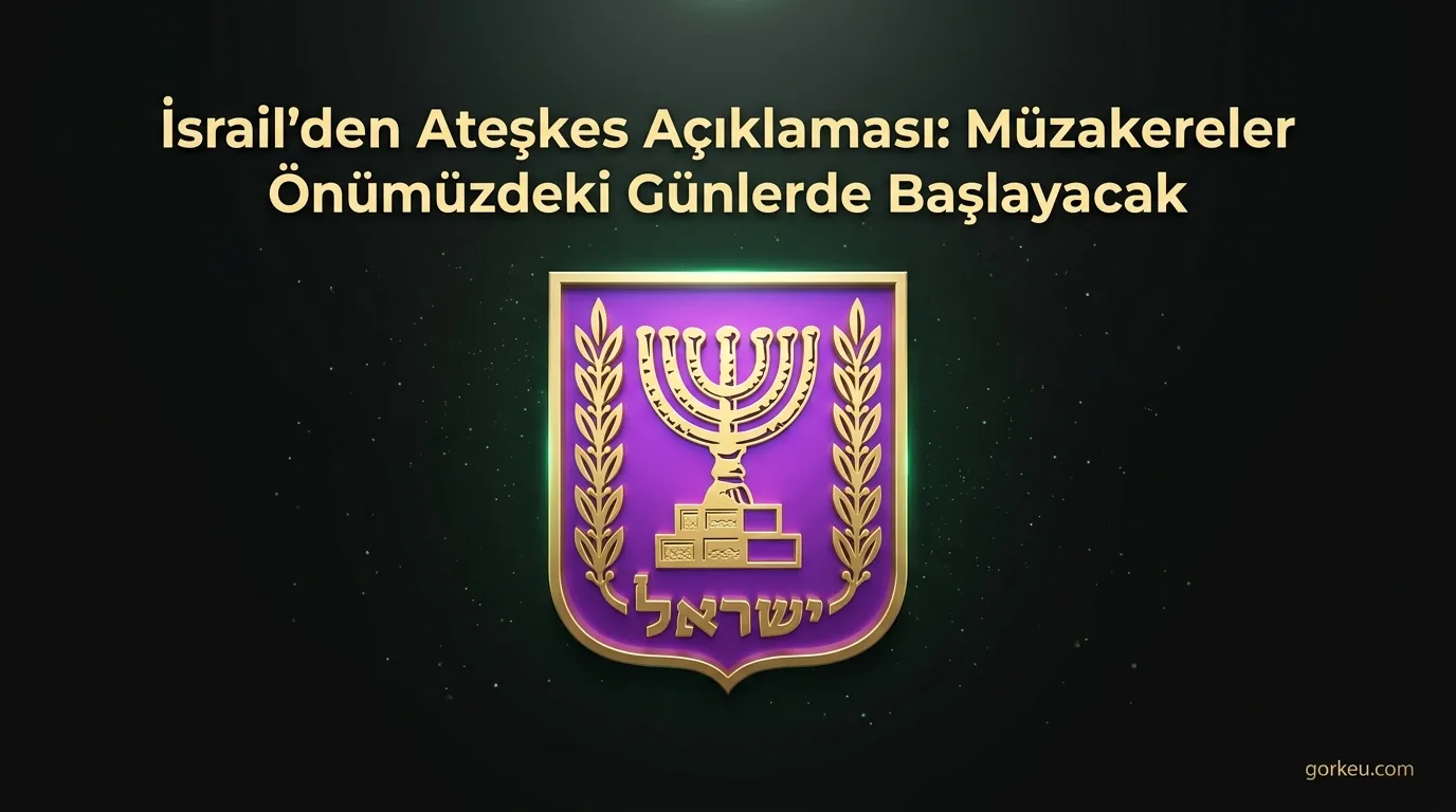 İsrail'den Ateşkes Açıklaması: Müzakereler Önümüzdeki Günlerde Başlayacak