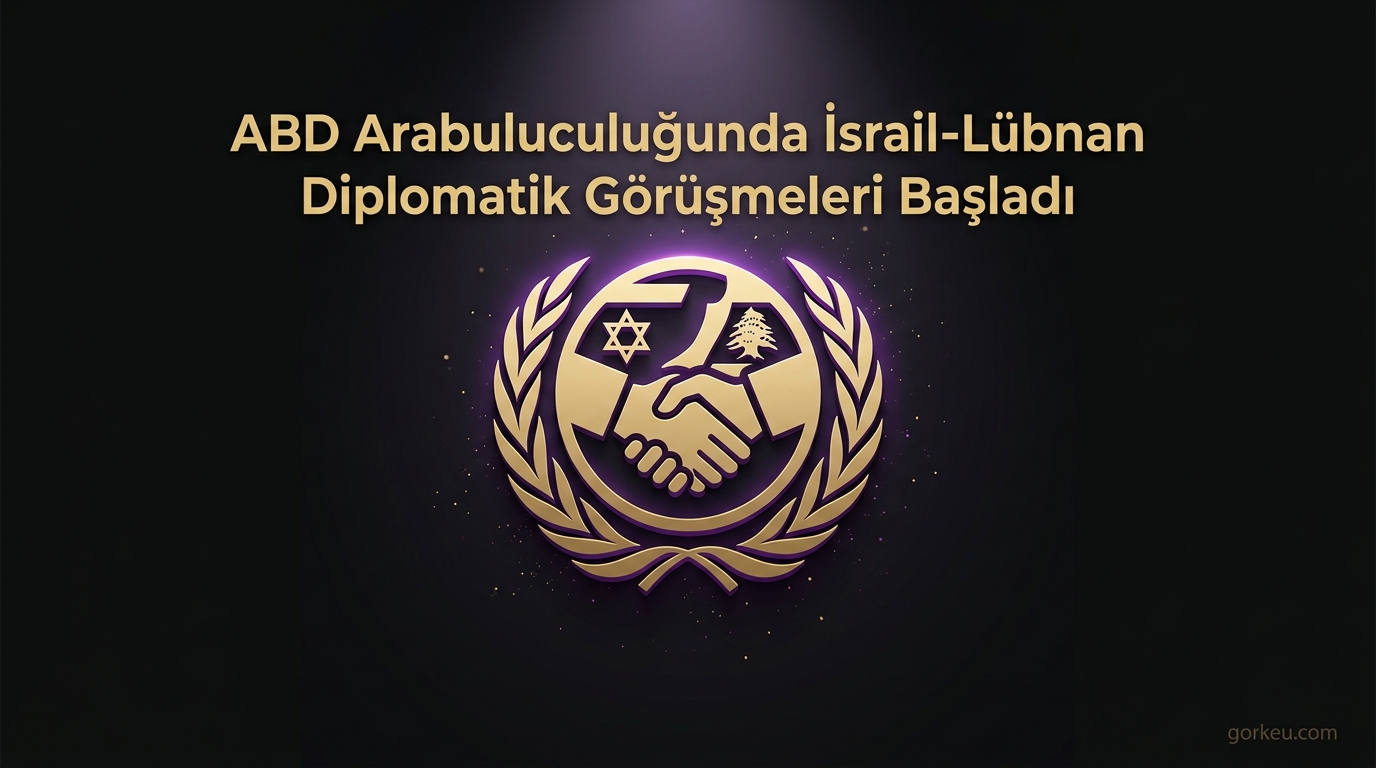 ABD Arabuluculuğunda İsrail — Lübnan Diplomatik Görüşmeleri Başladı