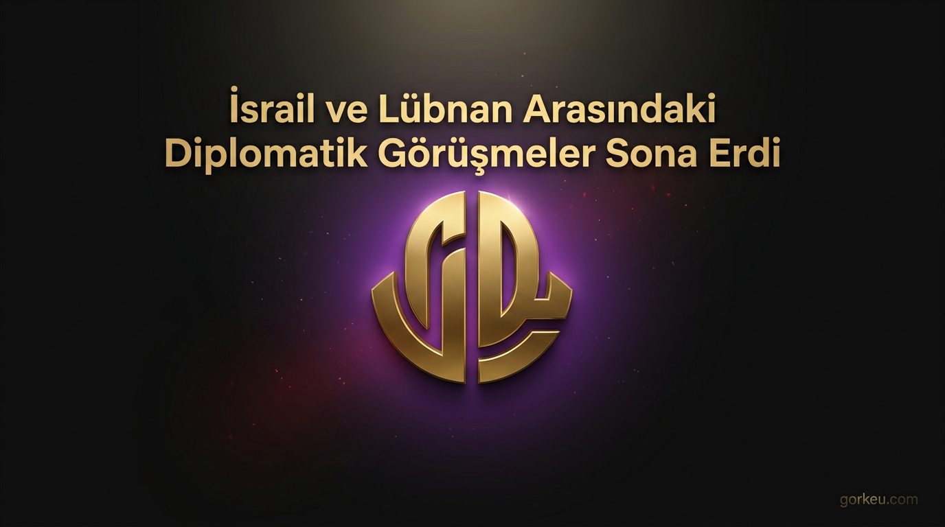 İsrail ve Lübnan Arasındaki Diplomatik Görüşmeler Sona Erdi